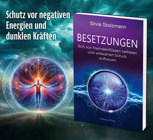 Besetzungen - Sich von Fremdeinfl�ssen befreien und wirksamen Schutz aufbauen