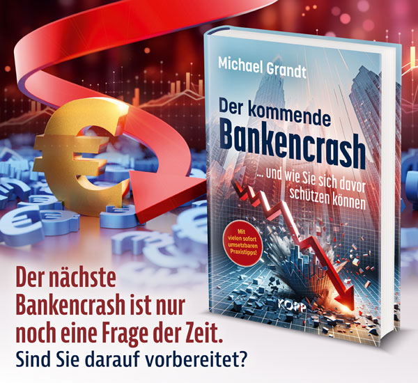 Der kommende Bankencrash und wie Sie sich davor sch�tzen k�nnen
