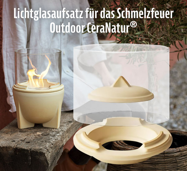  Lichtglas-Aufsatz f�r  Schmelzfeuer Outdoor CeraNatur �    