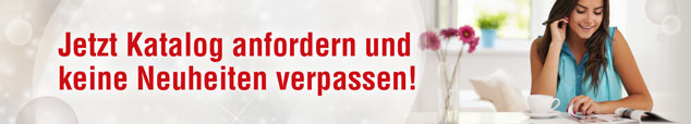 Bild mit Text: Jetzt Katalog anfordern und keine Neuheiten verpassen!